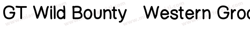 GT Wild Bounty   Western Groovy Fon字体转换